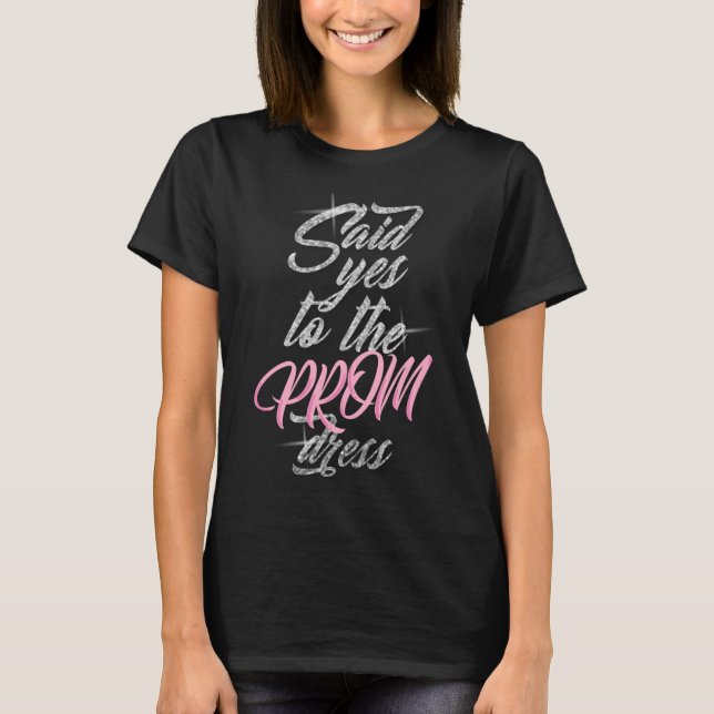 Camiseta disse sim ao vestido de baile de formatura (Frente)