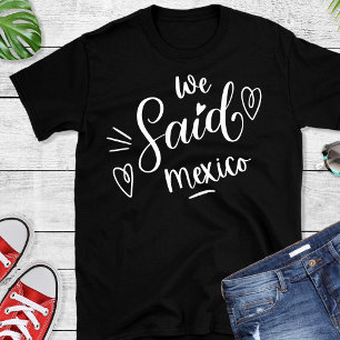 Camiseta Dissemos ao México que era uma solteira engraçada
