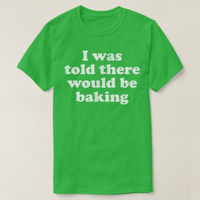 Camiseta Disseram-Me Que Estaria A Baking 1969 (Frente do Design)