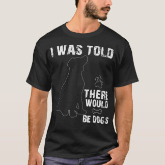 Camiseta Disseram-Me Que Haveria Cachorros Engraçados Pet P