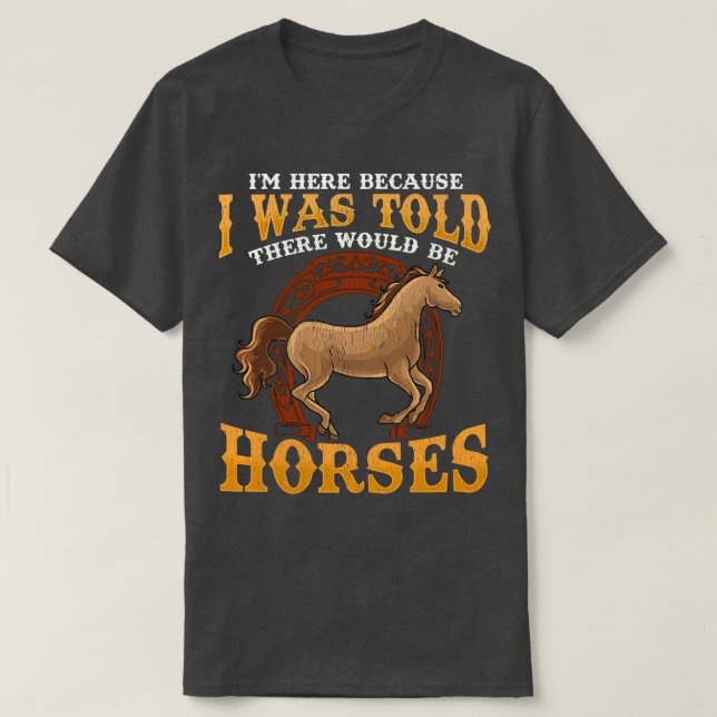 Camiseta Disseram-Me Que Haveria Cavalos (Frente do Design)