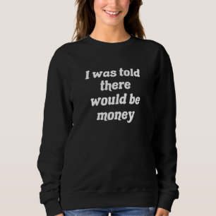 Camiseta Disseram-me Que Haveria Dinheiro