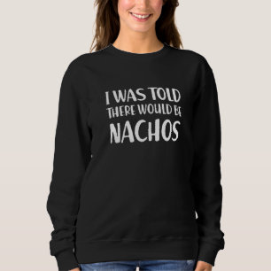 Camiseta Disseram-me Que Haveria Nachos Humor Divertido Com