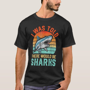 Camiseta Disseram-Me Que Haveria Tubarão