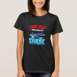 Camiseta Disseram-Me Que Haveria Tubarão Biólogo