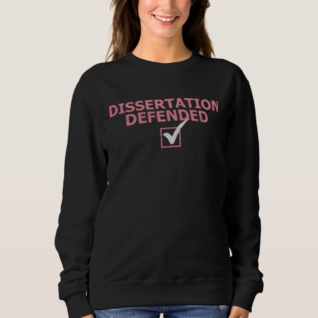 Camiseta Dissertation Defended Ph D Graduate School (Frente)