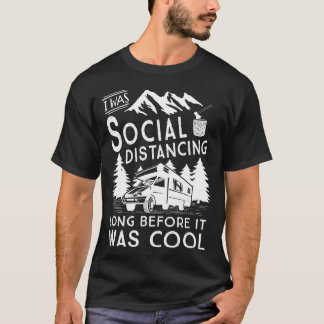 Camiseta Distanciamento Social Antes de Ser Legal Camping D