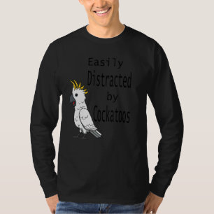 Camiseta Distração por Cockatoos Cockatiel Parrot Ironic Qu