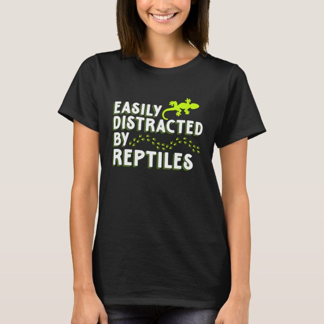Camiseta Distracted By Reptiles Lizards  Reptile Owner Grap (Frente)