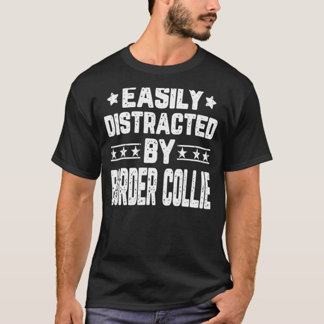 Camiseta Distraído Facilmente Pelo Cachorro Collie Fronteir (Frente)