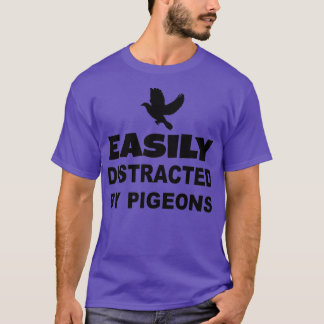 Camiseta Distraído Facilmente Pelos Pombos 3