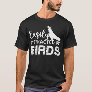 Camiseta Distraído Facilmente Por Aves Sobrevivem Engraçada