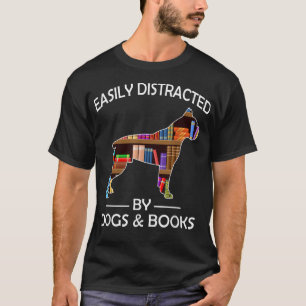 Camiseta Distraído Facilmente Por Cachorros E Livros Cachor
