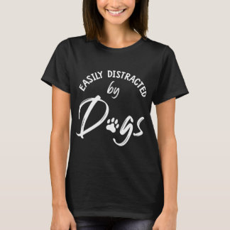 Camiseta Distraído facilmente por cães - cão e cão Mãe Gi