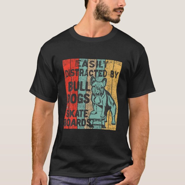 Camiseta Distraído Facilmente Por Cães E Cachorros (Frente)