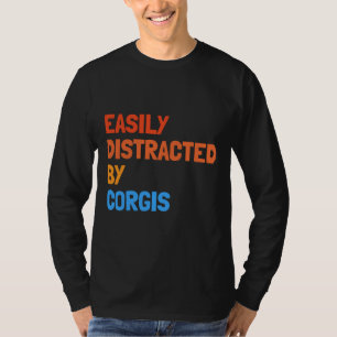 Camiseta Distraído Facilmente Por Cão Engraçado De Corgis
