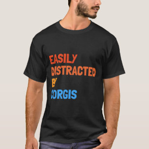 Camiseta Distraído Facilmente Por Cão Engraçado De Corgis