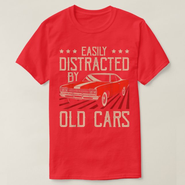 Camiseta Distraído Facilmente Por Carros Velhos Engraçados  (Frente do Design)