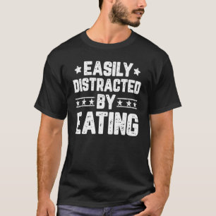 Camiseta Distraído Facilmente Por Comer Comida De Foodie
