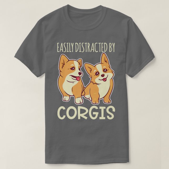 Camiseta Distraído Facilmente Por Corgis Pembroke Welsh Cor (Frente do Design)