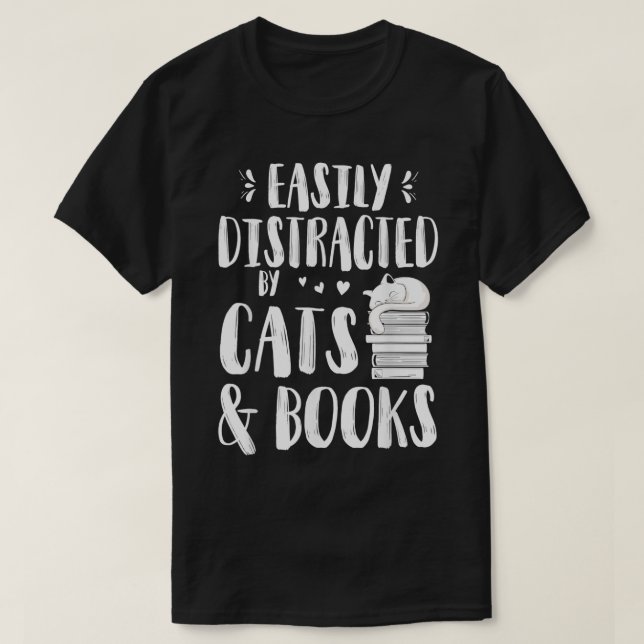 Camiseta Distraído facilmente por gatos e livros para o liv (Frente do Design)