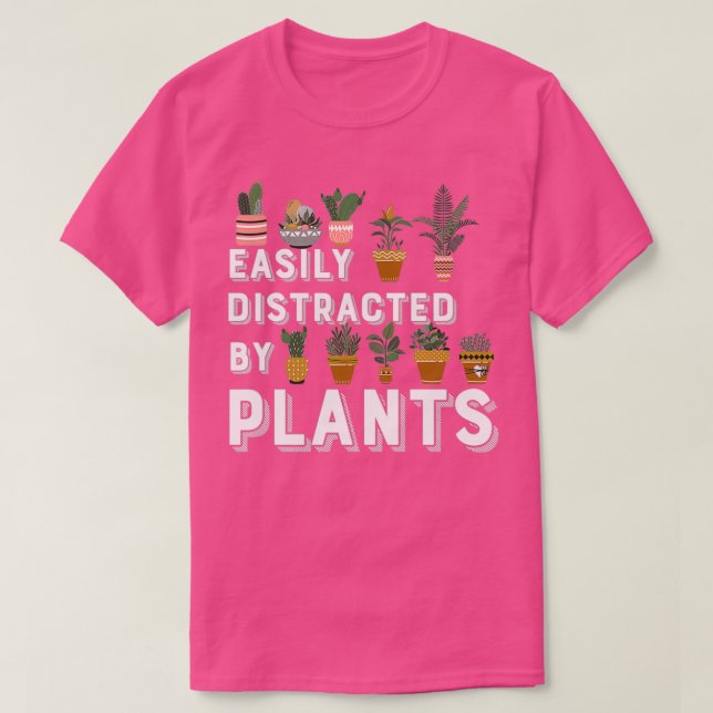 Camiseta Distraído Facilmente Por Jardineiros De Plantas (Frente do Design)