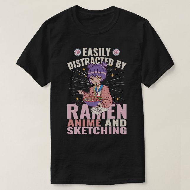 Camiseta Distraído facilmente por Ramen, Anime e Sketching  (Frente do Design)
