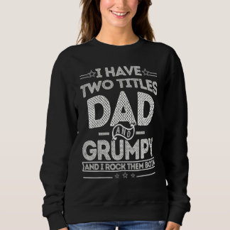 Camiseta Distressed I Have Two Titles Dad And Grumpy Father