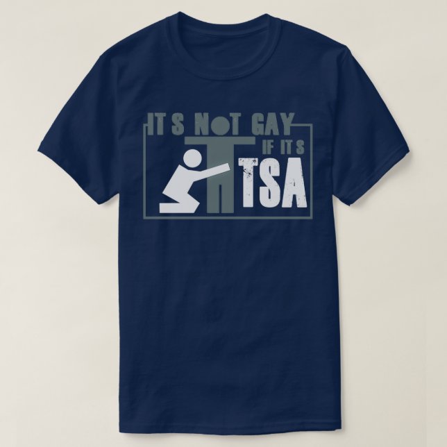 Camiseta Distressed Its Not Gay If Its TSA (Frente do Design)