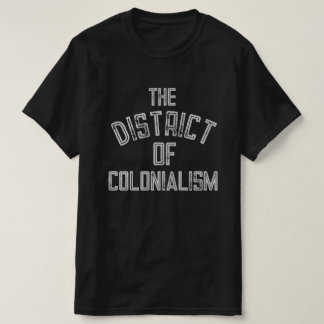 Camiseta Distrito do Colonialismo