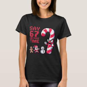 Camiseta Dito engraçado de Natal Seis Sete Meme Dizem 67 Um