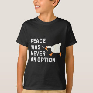 Camiseta Dito engraçado Paz nunca foi uma opção Gansa Mulhe