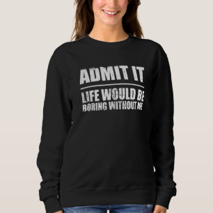 Camiseta Dito Retrô Admita A Vida Seria Chata Sem Mim