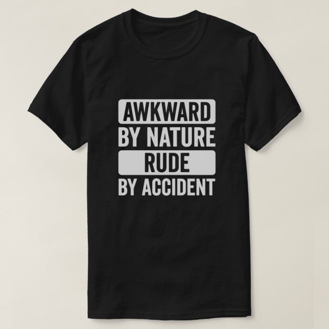 Camiseta Dito sem querer Rude Socialmente Desajeitado Dito  (Frente do Design)