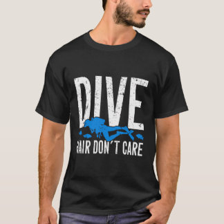 Camiseta Dive Hair Não Se Importa Com O Engraçado Scuba Div