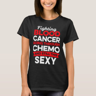 Camiseta Diversão do Cancer Fighter Blood Cancer Chemo Then