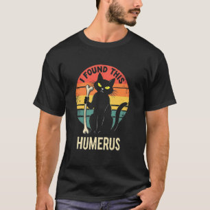 Camiseta Diversão do Gato Sombrio - Encontrei Este Úmero