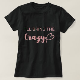 Camiseta Diversão, Eu Vou Trazer A Despedida de Solteira Ro