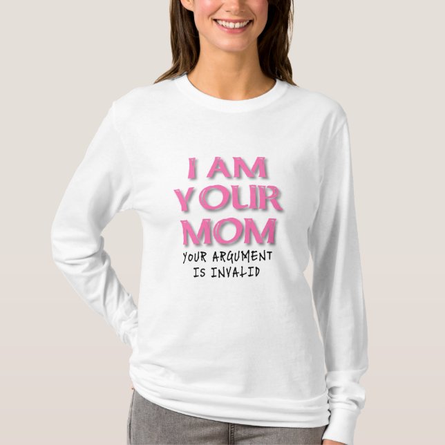 Camiseta Divertida Argumento da Mamãe é Inválido (Frente)
