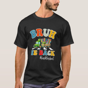 Camiseta Divertida Bruh We Back, Presente para Pro