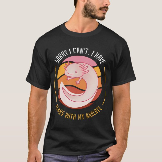 Camiseta Divertida de Axolote Desculpe, Não Posso, (Frente)