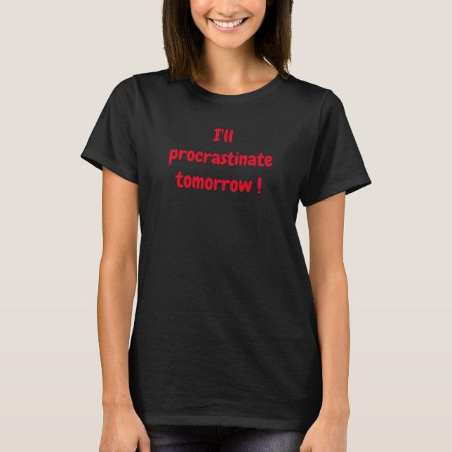 Camiseta Divertida de Procrastinação (Frente)