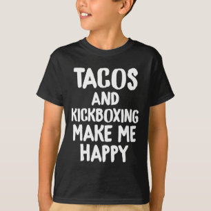 Camiseta Divertida de Tacos Tacos e Kickboxing Me 