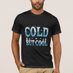Camiseta Divertida e na Moda de Inverno Frio, mas