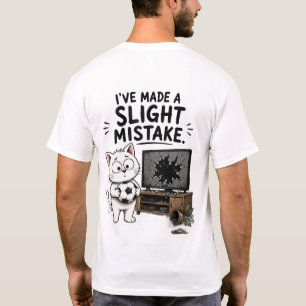 Camiseta Divertida Eu Cometi um Pequeno Erro – Gat