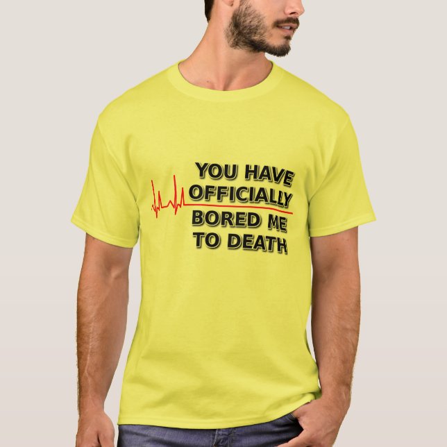 Camiseta Divertida "Me Entedio Até a Morte" Humor (Frente)
