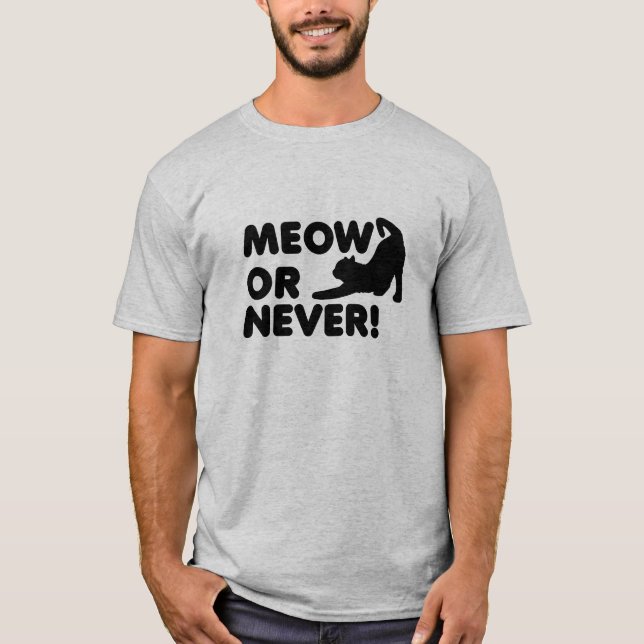 Camiseta Divertida Meow ou Nunca (Frente)