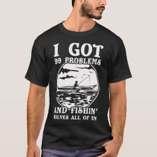 Camiseta Divertida Presente 99 Problemas A Pesca R
