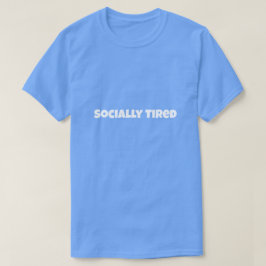 Camiseta Divertida Socialmente Cansada