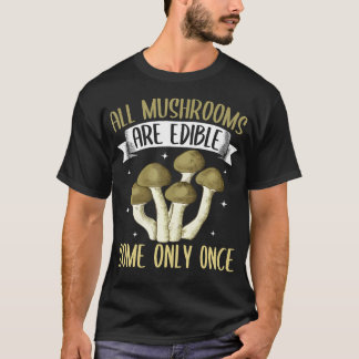 Camiseta Divertida Todas as Cogumelos São Comestív